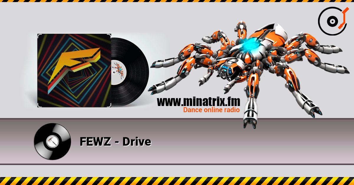 FEWZ - Drive слухати онлайн у високій якості | Minatrix.FM