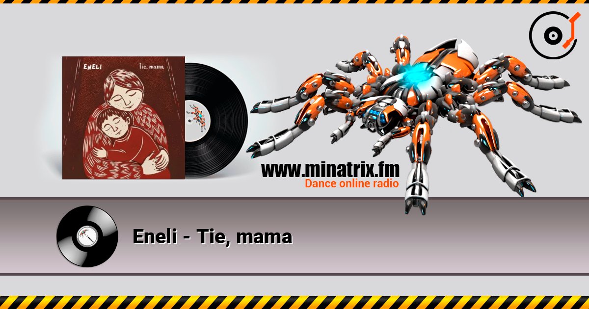 Eneli - Tie, mama слухати онлайн у високій якості | Minatrix.FM