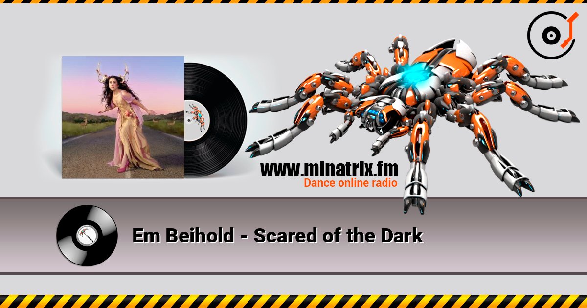 Em Beihold - Scared of the Dark слухати онлайн у високій якості | Minatrix.FM
