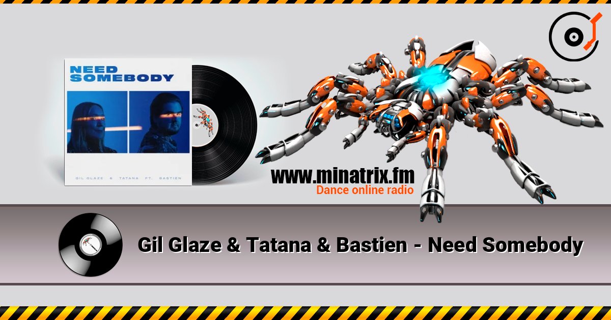 Gil Glaze & Tatana & Bastien - Need Somebody слухати онлайн у високій якості | Minatrix.FM
