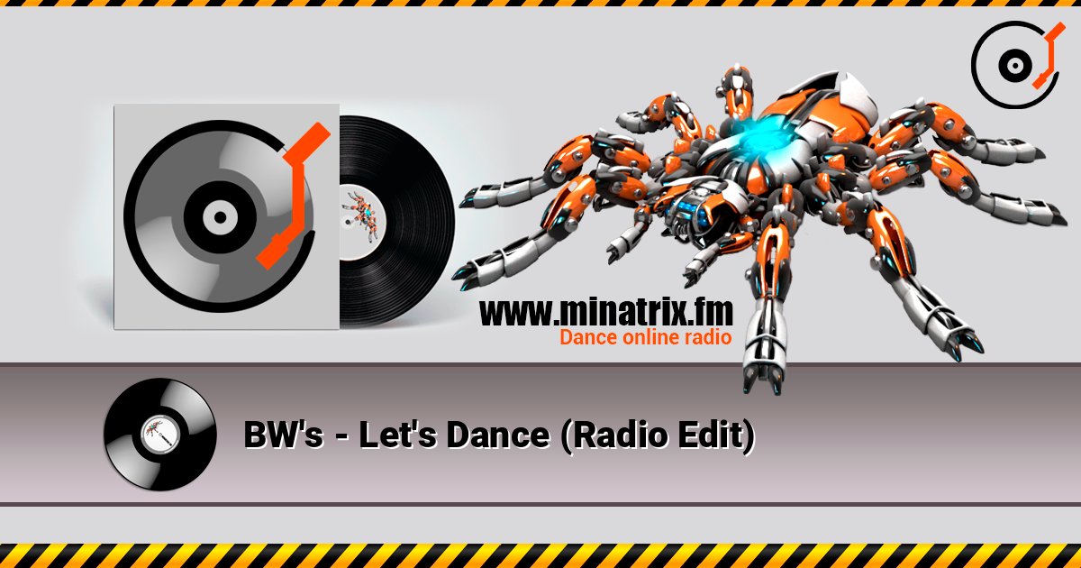BW's - Let's Dance (Radio Edit) слухати онлайн у високій якості | Minatrix.FM