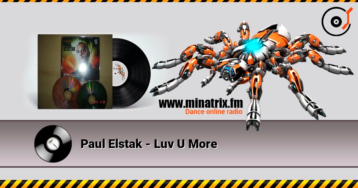 Paul Elstak - Luv U More слухати онлайн у високій якості | Minatrix.FM