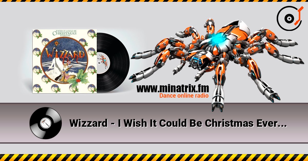 Wizzard - I Wish It Could Be Christmas Everyday слухати онлайн у високій якості | Minatrix.FM