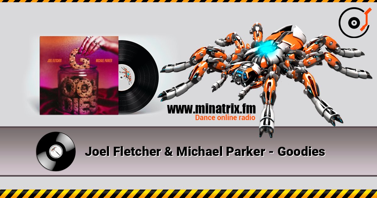 Joel Fletcher & Michael Parker - Goodies слухати онлайн у високій якості | Minatrix.FM