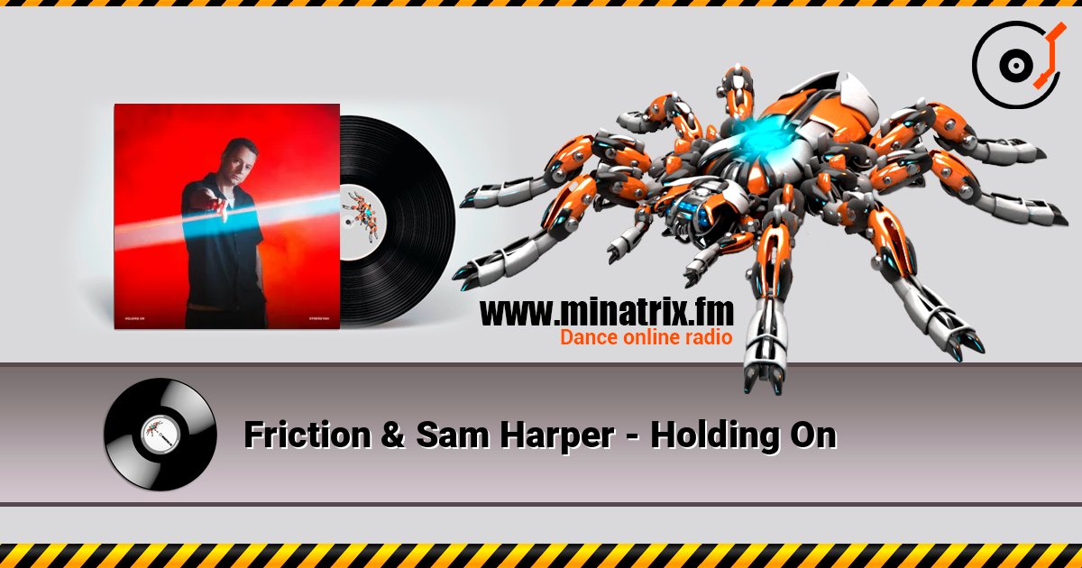 Friction & Sam Harper - Holding On listen online in high quality | Minatrix.FM