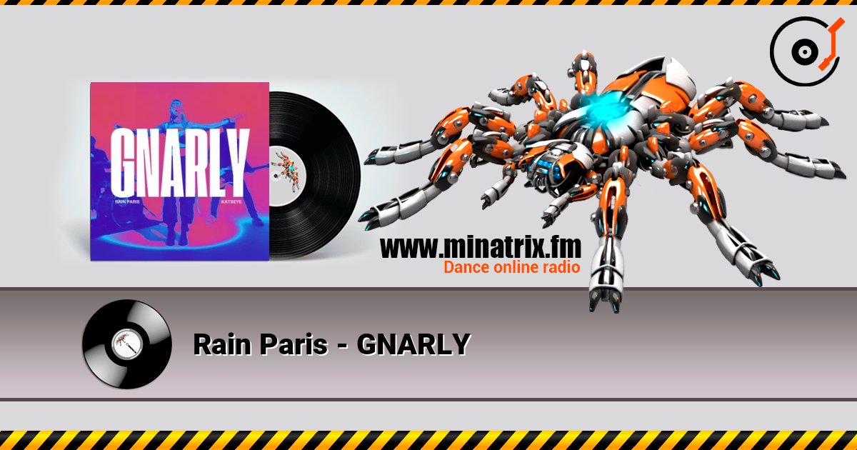 Rain Paris - GNARLY слухати онлайн у високій якості | Minatrix.FM