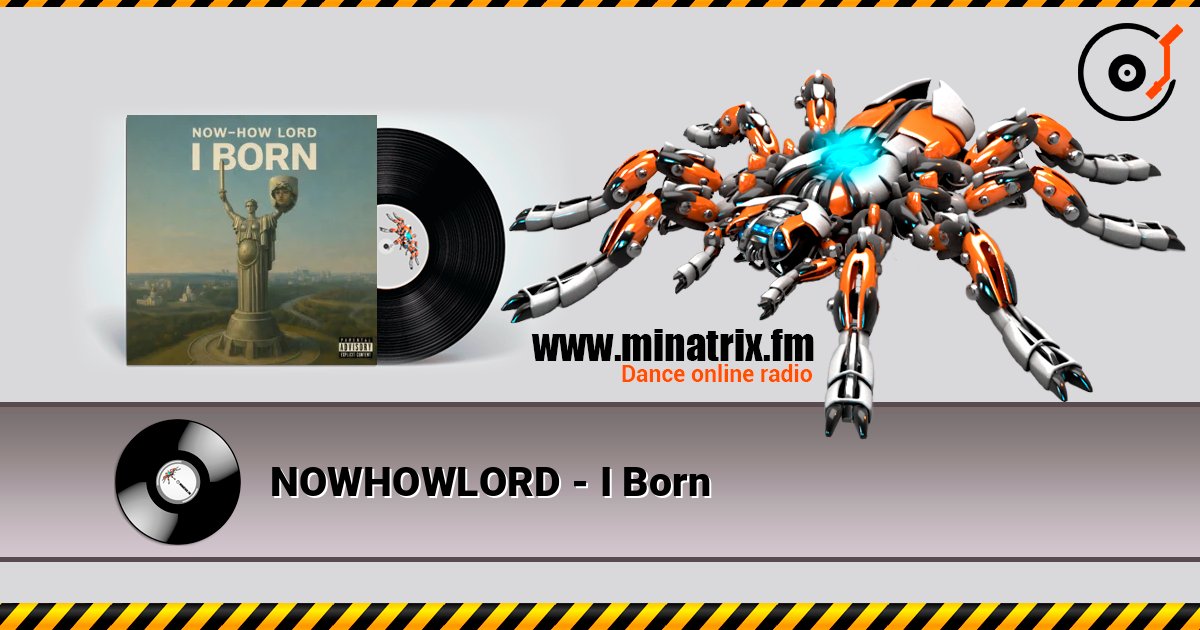NOWHOWLORD - I Born слухати онлайн у високій якості | Minatrix.FM