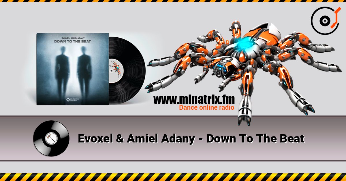 Evoxel & Amiel Adany - Down To The Beat listen online in high quality | Minatrix.FM