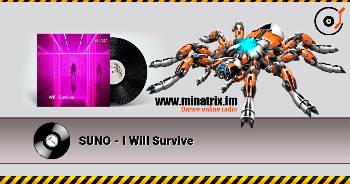 SUNO - I Will Survive listen online in high quality | Minatrix.FM