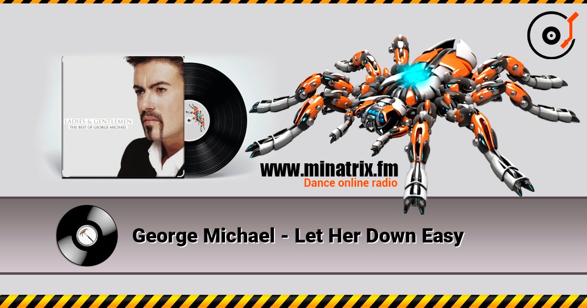 George Michael - Let Her Down Easy слухати онлайн у високій якості | Minatrix.FM