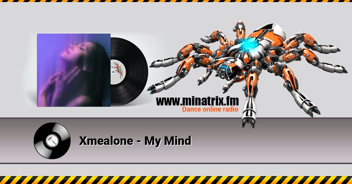 Xmealone - My Mind Xmealone - My Mind Listen online and download MP3