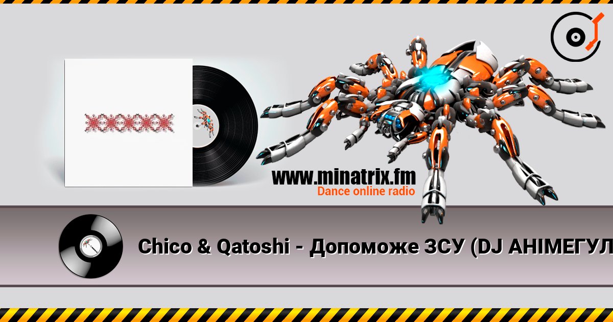 Chico & Qatoshi - Допоможе ЗСУ (DJ АНІМЕГУЛЯНКА REMIX) listen online in high quality | Minatrix.FM