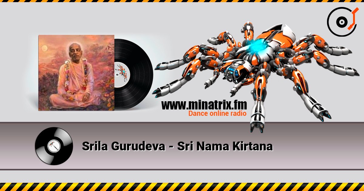 Srila Gurudeva - Sri Nama Kirtana слухати онлайн у високій якості | Minatrix.FM