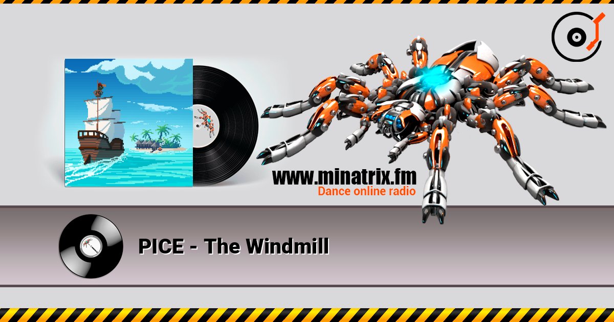 PICE - The Windmill listen online in high quality | Minatrix.FM