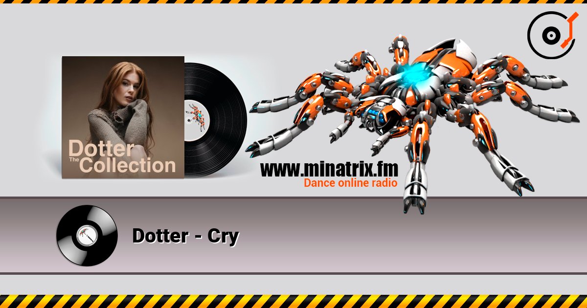 Dotter - Cry listen online in high quality | Minatrix.FM