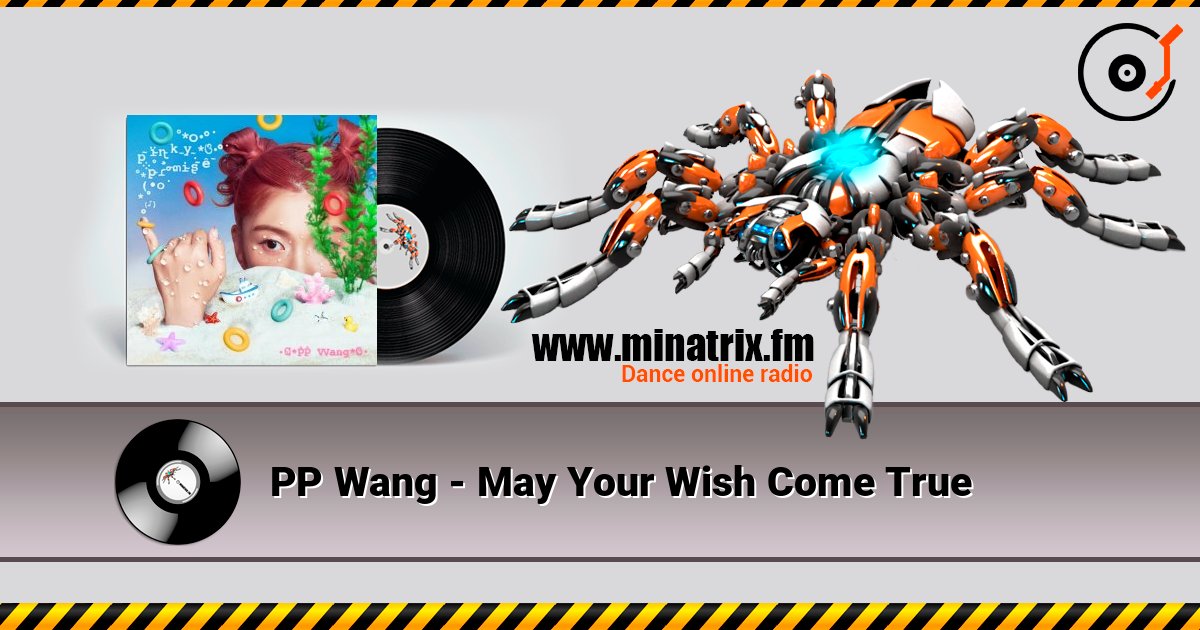 PP Wang - May Your Wish Come True слухати онлайн у високій якості | Minatrix.FM