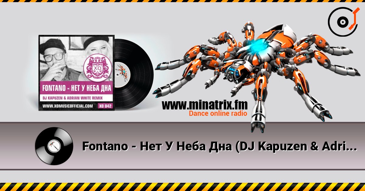 Fontano - Нет У Неба Дна (DJ Kapuzen & Adrian White Radio Mix) слухати онлайн у високій якості | Minatrix.FM