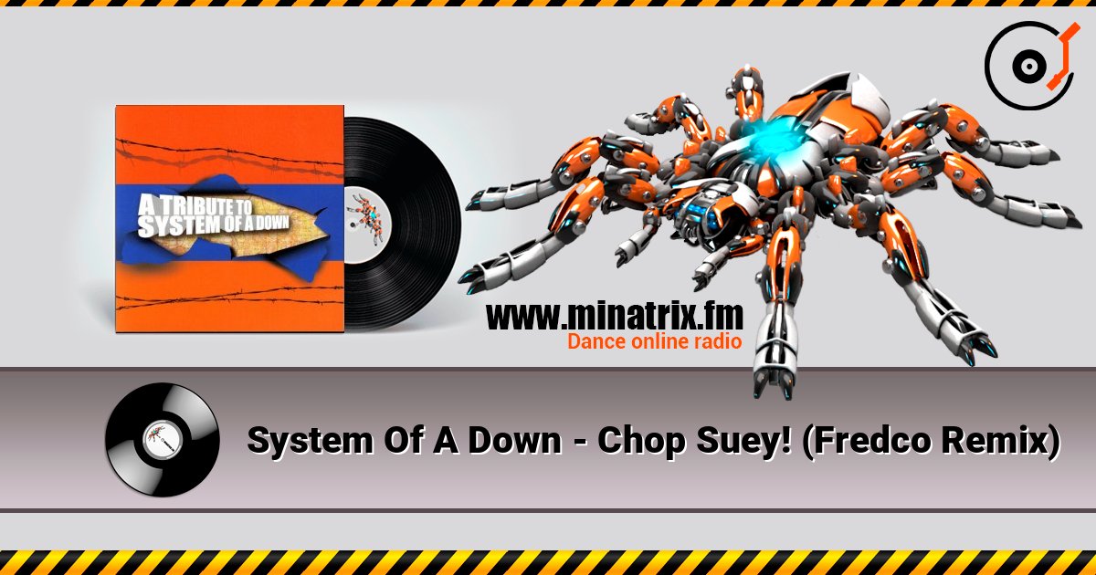 System Of A Down - Chop Suey! (Fredco Remix) слухати онлайн у високій якості | Minatrix.FM