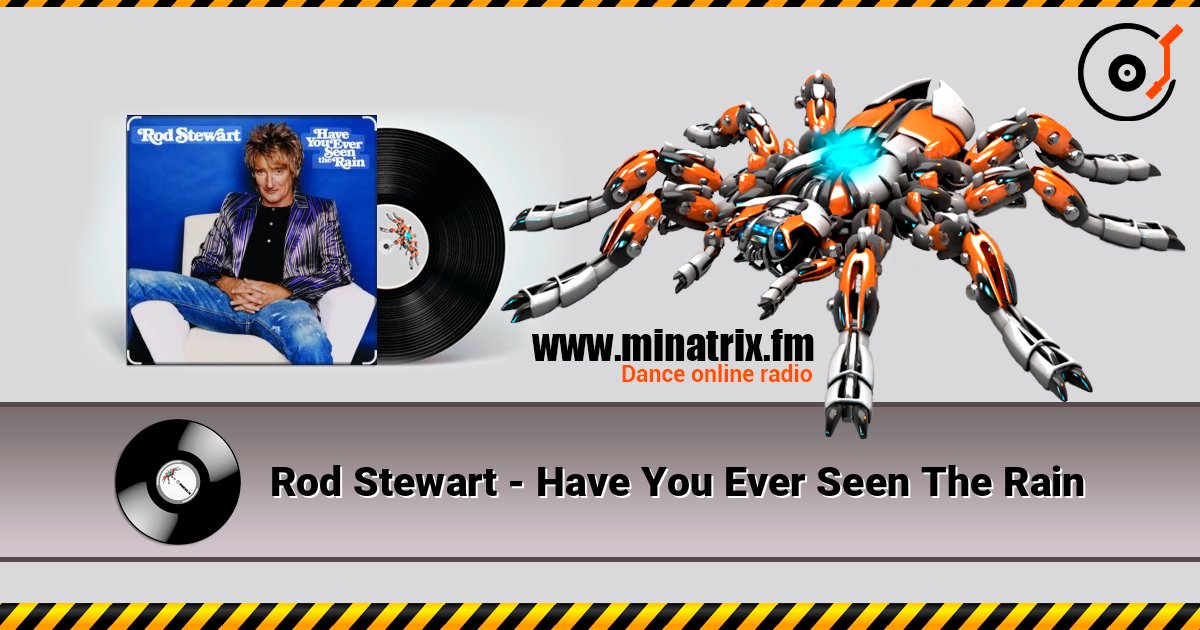 Rod Stewart - Have You Ever Seen The Rain ������� ���������