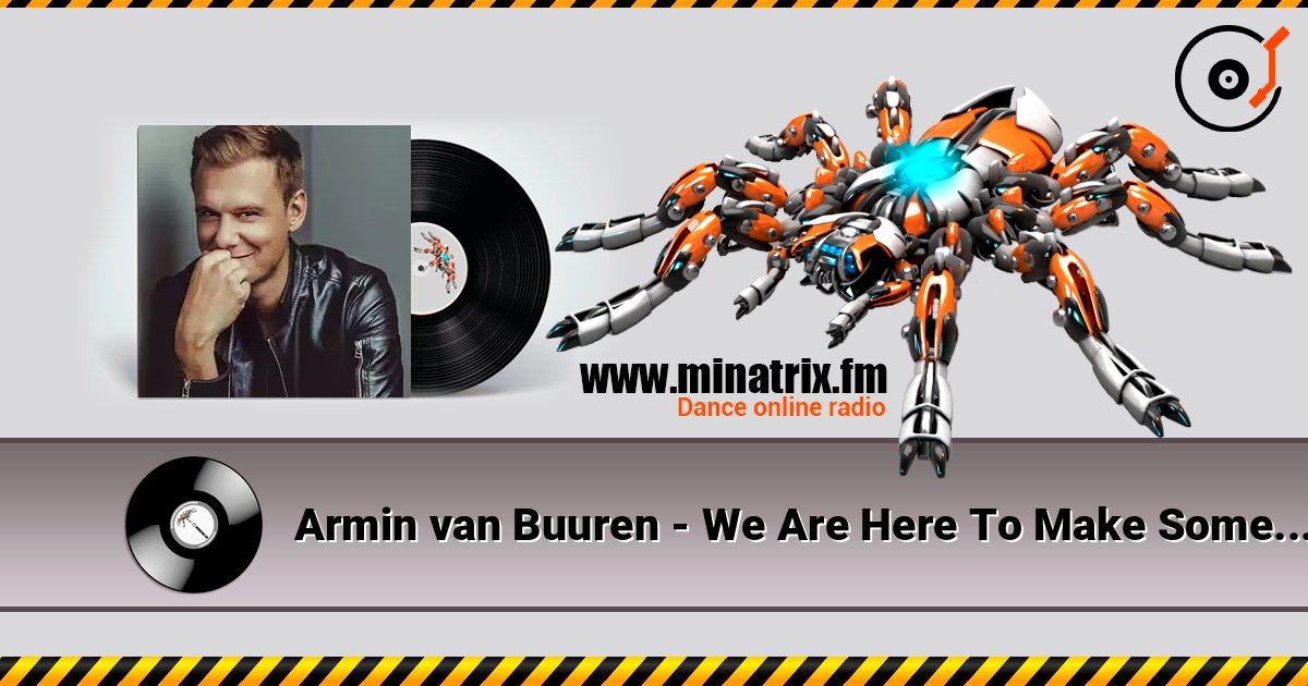 Armin van Buuren - We Are Here To Make Some Noise (Radio Edit) ������� ���������