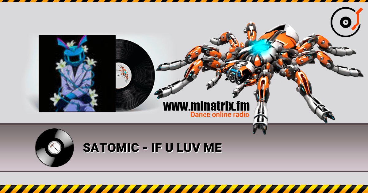 SATOMIC - IF U LUV ME ������� ���������