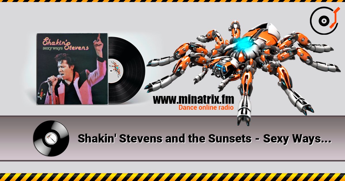 Shakin' Stevens and the Sunsets - Sexy Ways listen online in high quality | Minatrix.FM