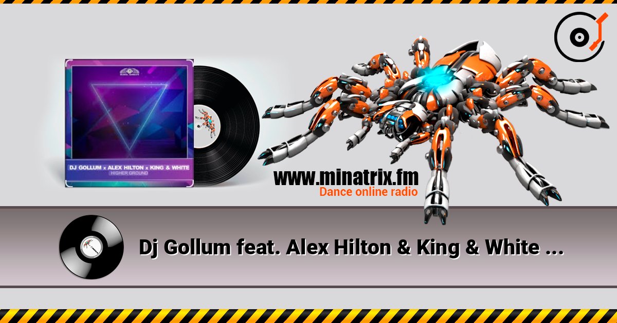 Dj Gollum feat. Alex Hilton & King & White - Higher Ground ������� ���������