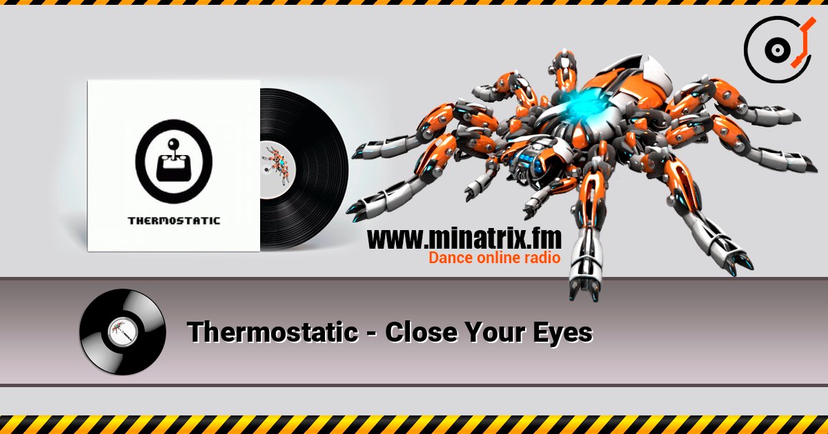Thermostatic - Close Your Eyes listen online in high quality | Minatrix.FM