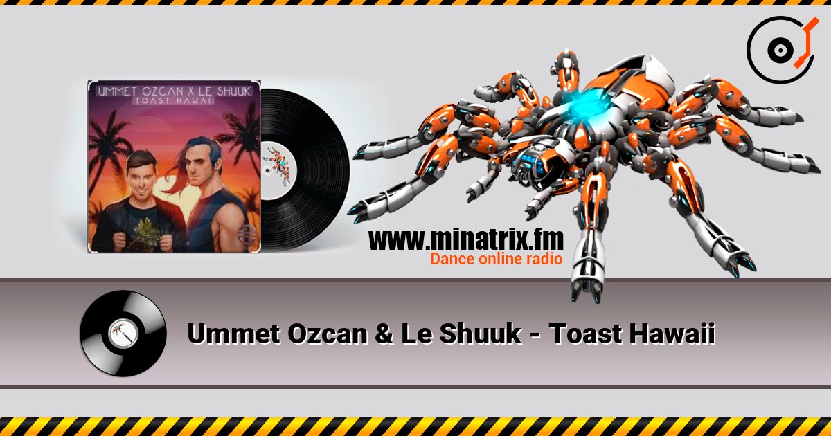 Ummet Ozcan & Le Shuuk - Toast Hawaii ������� ���������