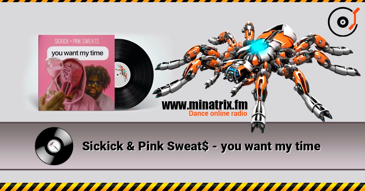 Sickick & Pink Sweat$ - you want my time ������� ���������