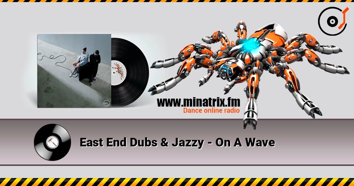 East End Dubs & Jazzy - On A Wave ������� ���������