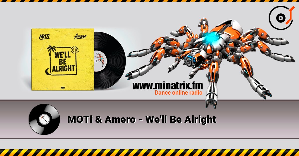 MOTi & Amero - We'll Be Alright слухати онлайн у високій якості | Minatrix.FM