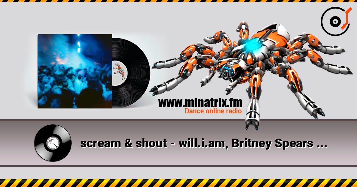 scream & shout - will.i.am, Britney Spears (Gravagerz REMIX) слухати онлайн у високій якості | Minatrix.FM