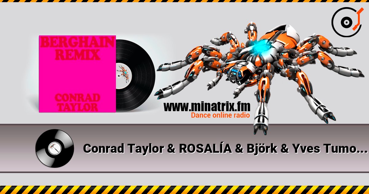 Conrad Taylor & ROSALÍA & Björk & Yves Tumor - Berghain слухати онлайн у високій якості | Minatrix.FM