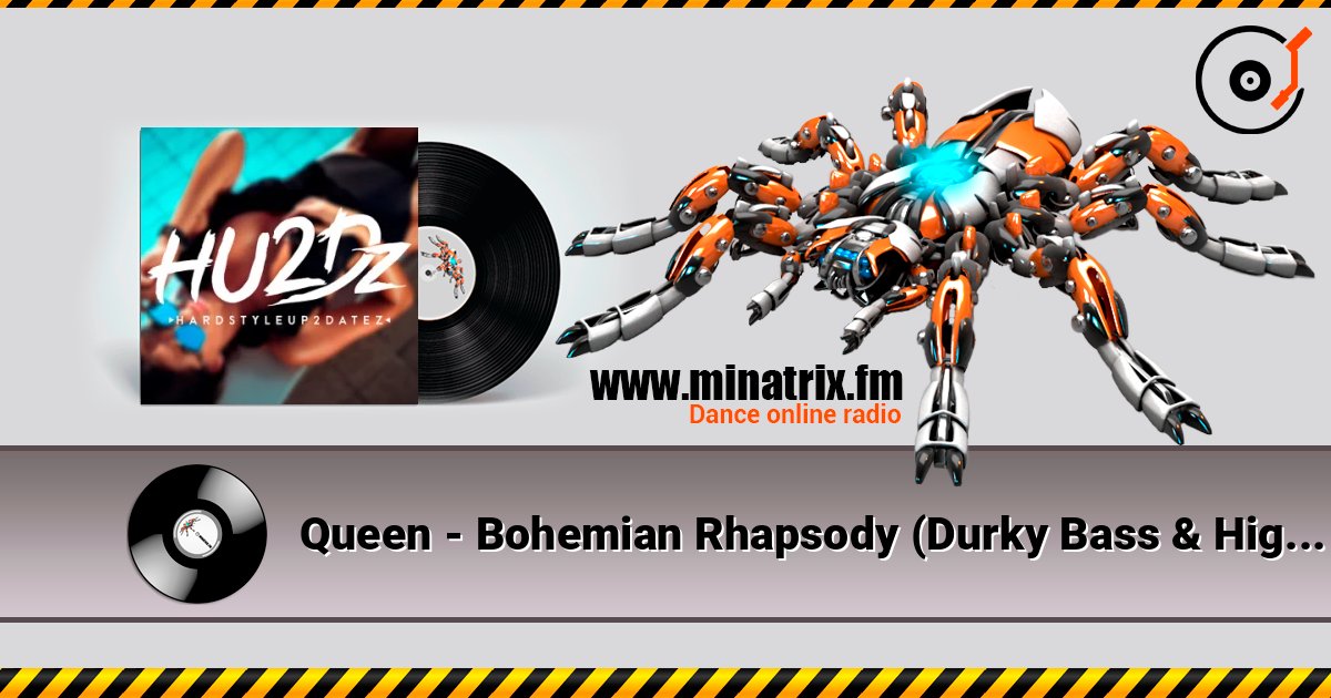 Queen - Bohemian Rhapsody (Durky Bass & High Resistance Hardstyle Remix) слухати онлайн у високій якості | Minatrix.FM