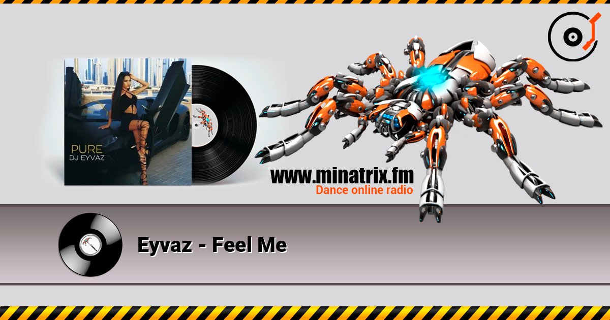 Eyvaz - Feel Me слухати онлайн у високій якості | Minatrix.FM