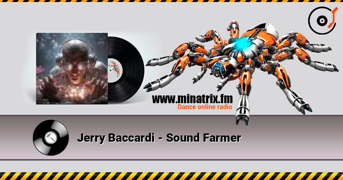 Jerry Baccardi - Sound Farmer listen online in high quality | Minatrix.FM