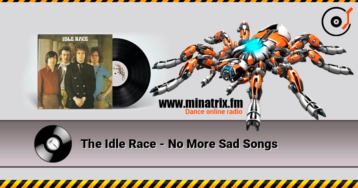 The Idle Race - No More Sad Songs listen online in high quality | Minatrix.FM