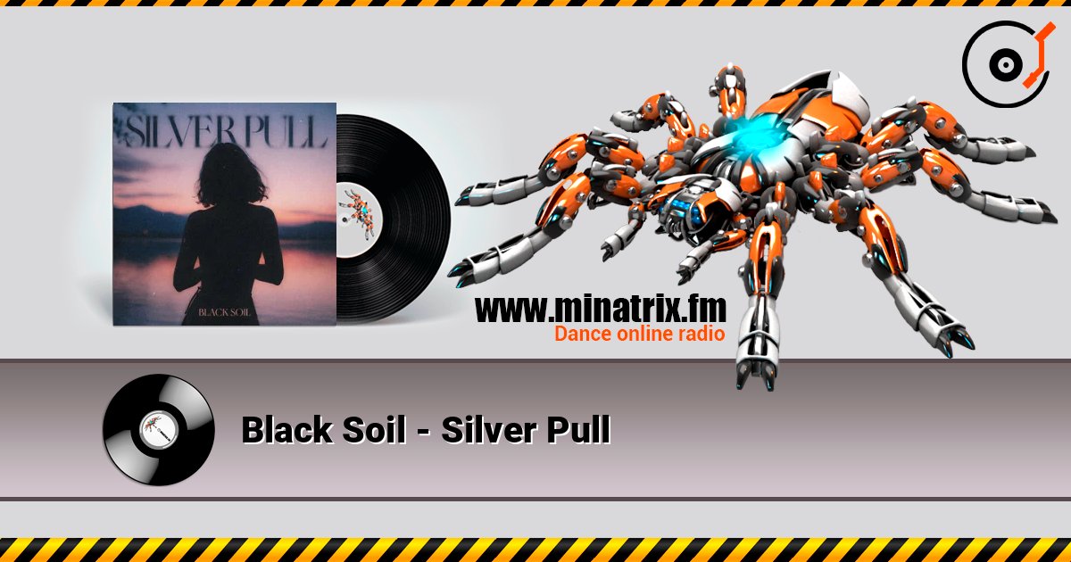 Black Soil - Silver Pull listen online in high quality | Minatrix.FM