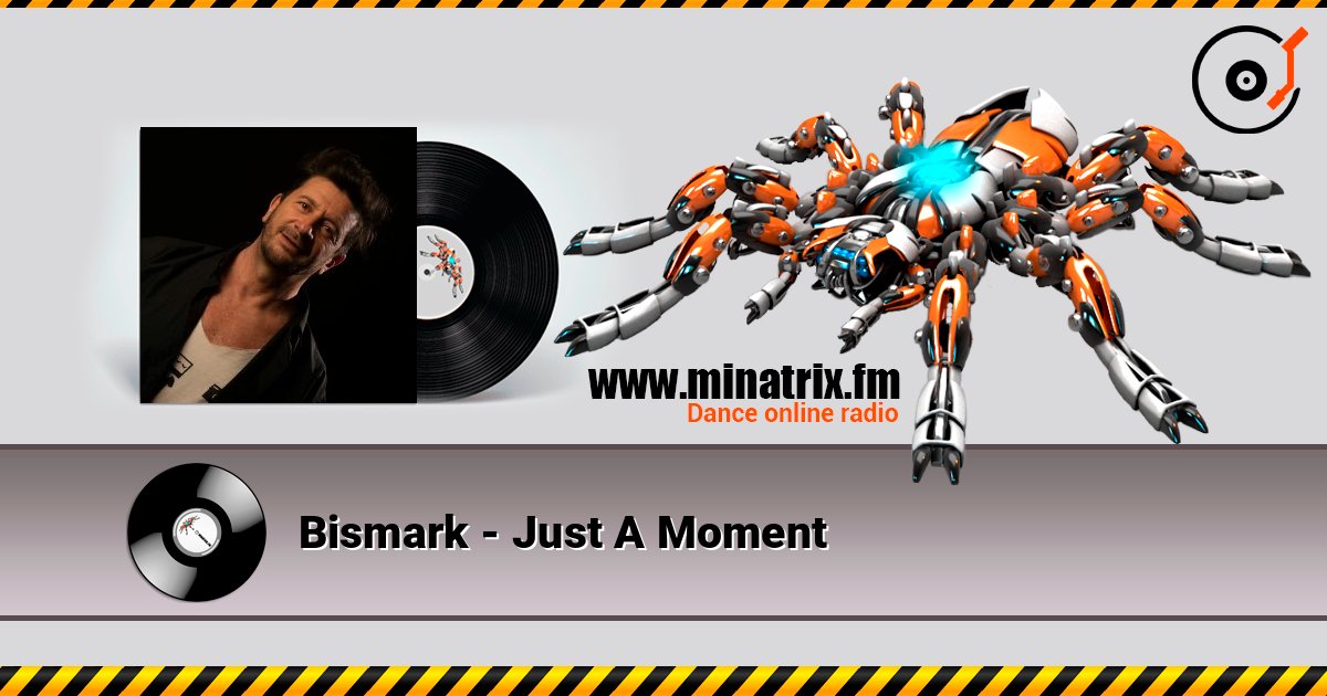 Bismark - Just A Moment слухати онлайн у високій якості | Minatrix.FM