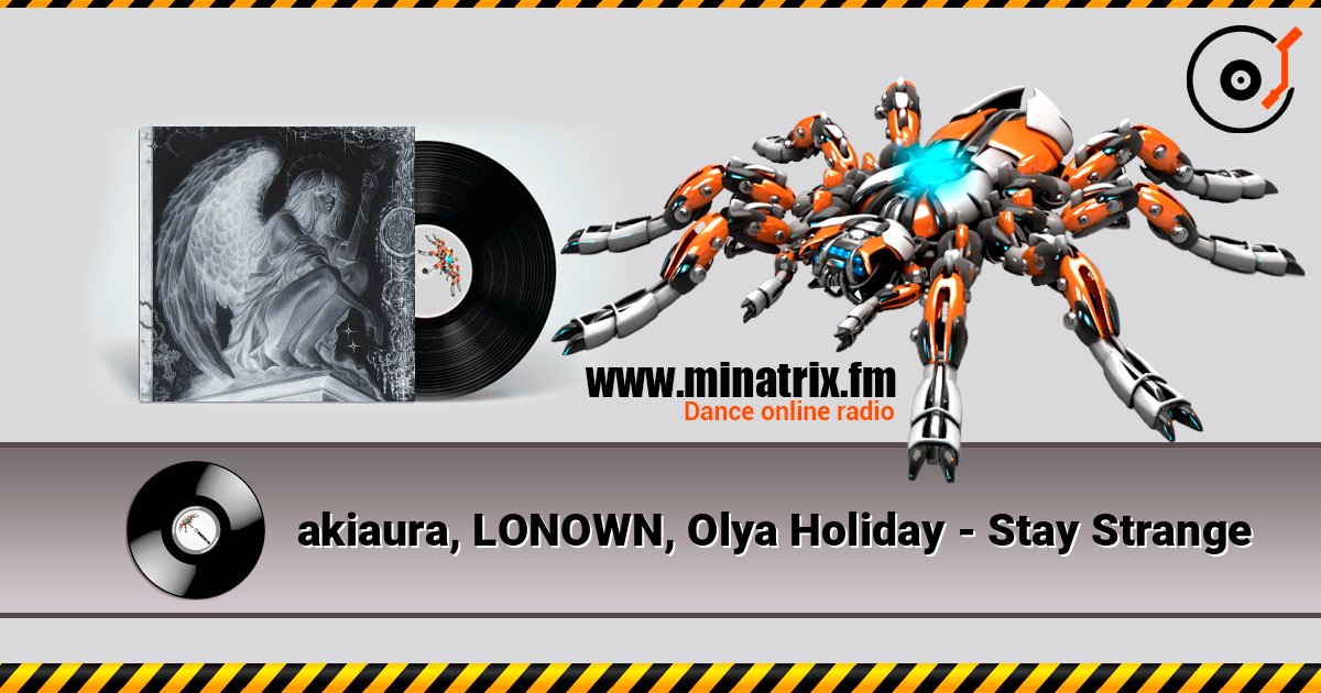 akiaura, LONOWN, Olya Holiday - Stay Strange listen online in high quality | Minatrix.FM