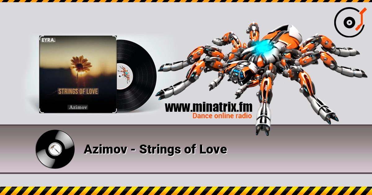 Azimov - Strings of Love слухати онлайн у високій якості | Minatrix.FM