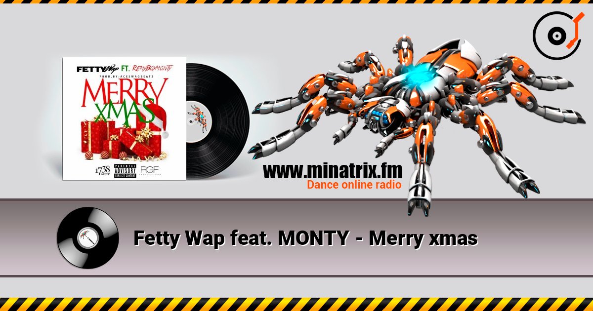 Fetty Wap feat. MONTY - Merry xmas listen online in high quality | Minatrix.FM