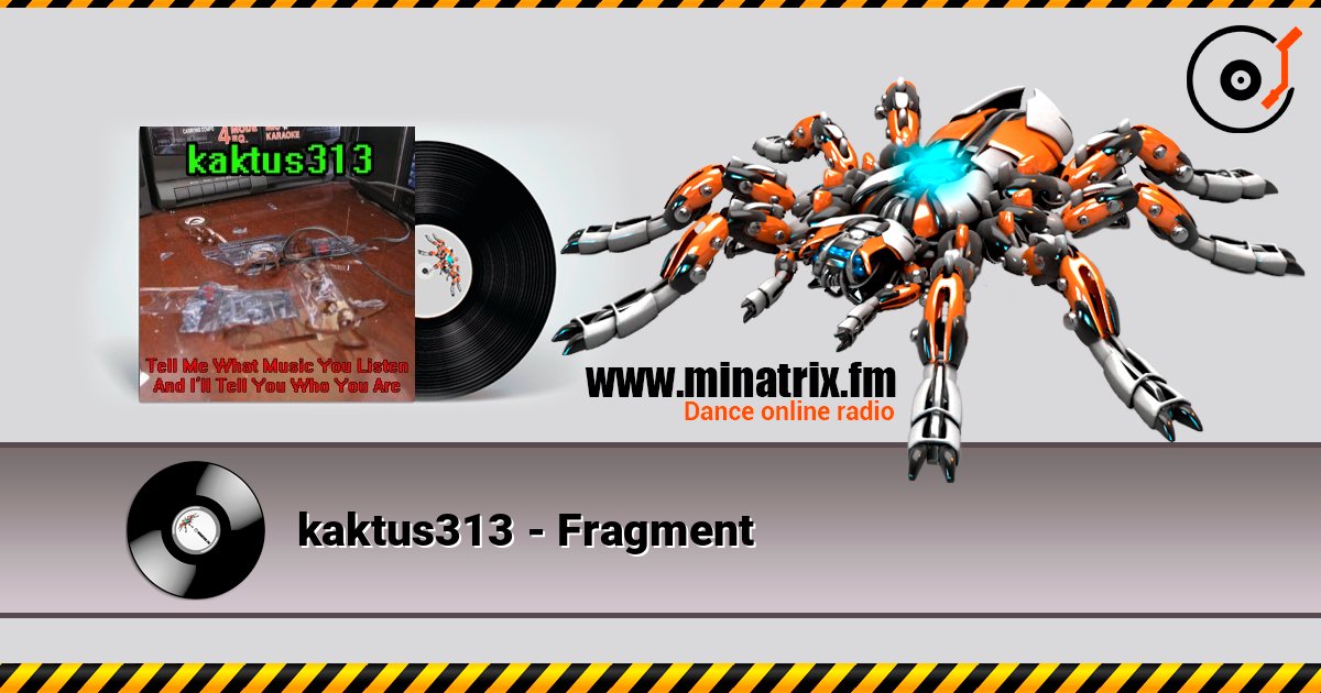 kaktus313 - Fragment слухати онлайн у високій якості | Minatrix.FM