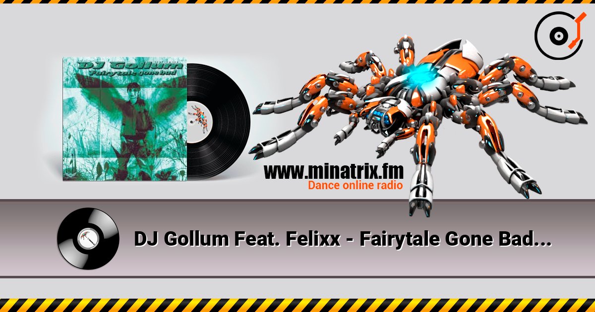 DJ Gollum Feat. Felixx - Fairytale Gone Bad (Alex Gap Treatment) listen online in high quality | Minatrix.FM