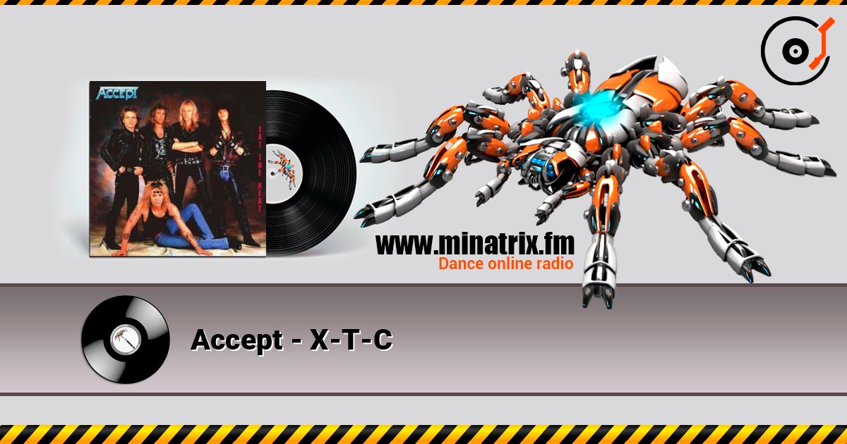 Accept - X-T-C listen online in high quality | Minatrix.FM