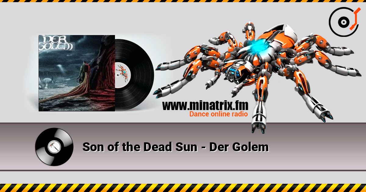 Son of the Dead Sun - Der Golem listen online in high quality | Minatrix.FM