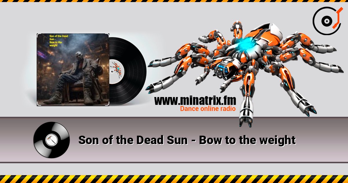 Son of the Dead Sun - Bow to the weight listen online in high quality | Minatrix.FM