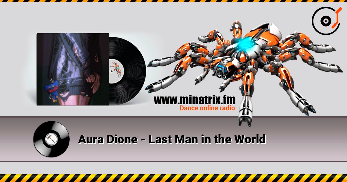 Aura Dione - Last Man in the World слухати онлайн у високій якості | Minatrix.FM