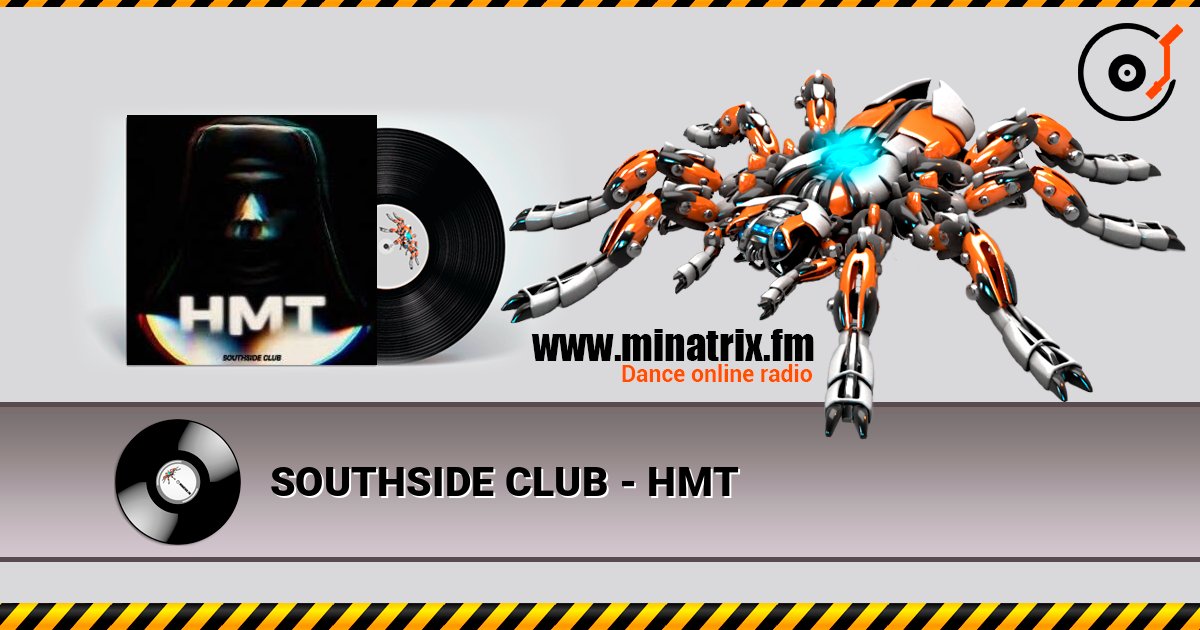 SOUTHSIDE CLUB - HMT listen online in high quality | Minatrix.FM